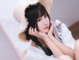学妹的三度69时刻：精选版原图回味无穷！